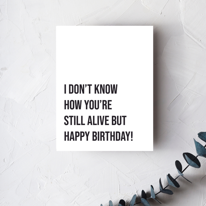 Still Alive Birthday - Cheeky Card