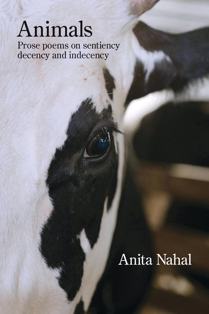 Animals: Prose poems on sentiency decency and indecency