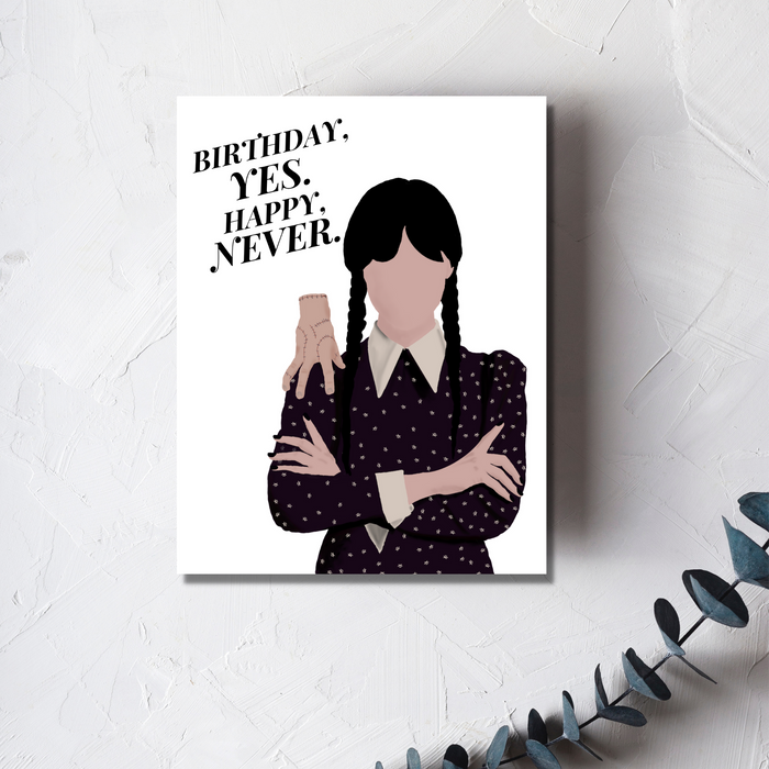 Birthday Yes, Happy Never Card