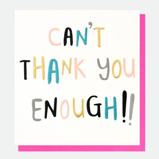 Caroline Gardner Can't Thank You Enough Greetings Card