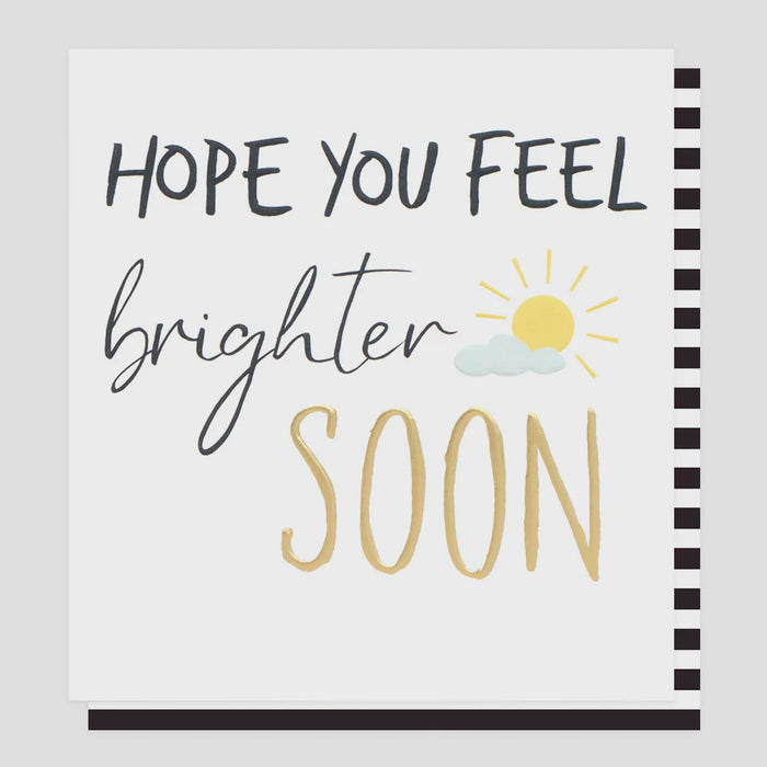 Caroline Gardner Hope You Feel Brighter Soon Greetings Card