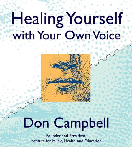 Healing Yourself with Your Own Voice