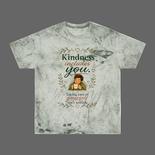 "Kindness Includes You, be kind" Self-Care, Unisex Graphic T-Shirt