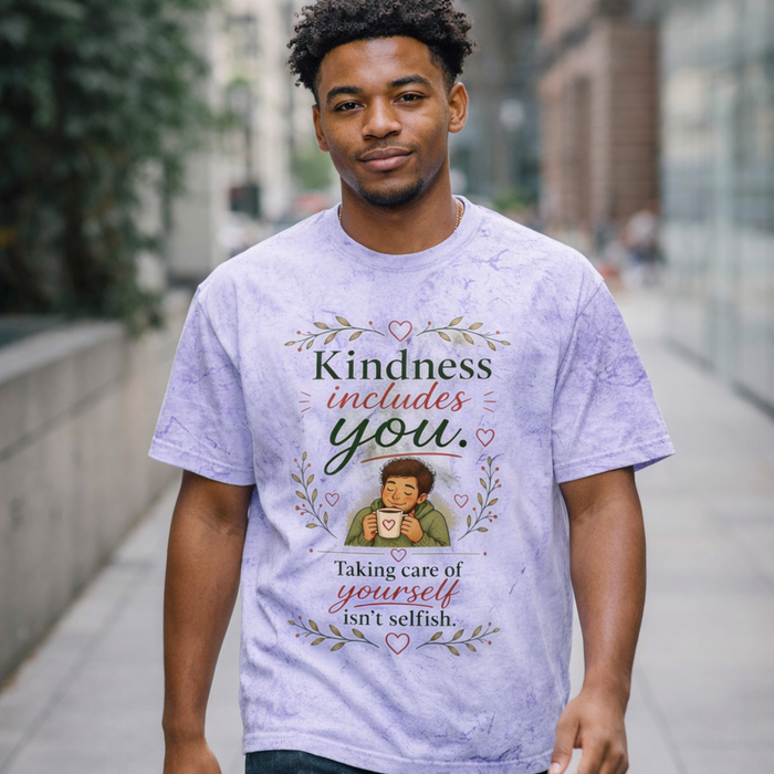 "Kindness Includes You, be kind" Self-Care, Unisex Graphic T-Shirt