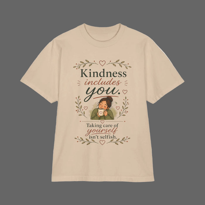 Kindness includes you, taking care of yourself isn't selfish — Mindful Self-Love Graphic T-Shirt
