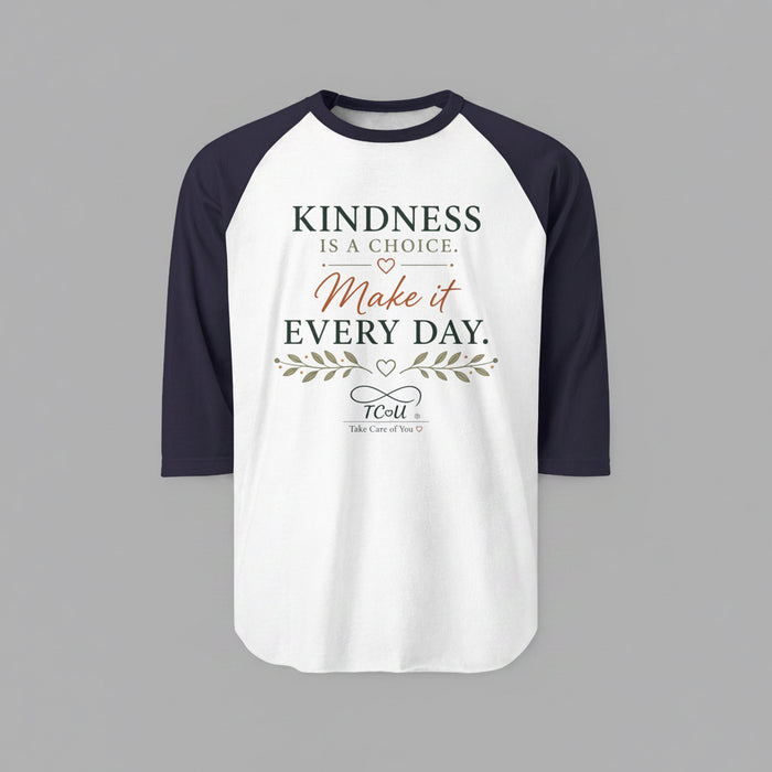 "Kindness Is A Choice" Raglan Shirt – Make It Every Day 3/4 Sleeve