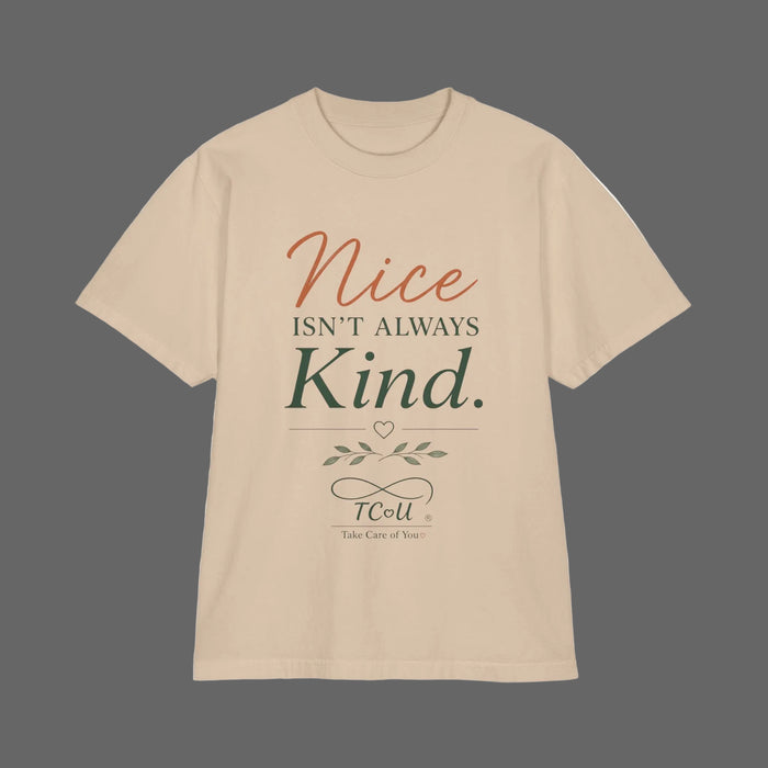 Nice Isn't Always Kind T-Shirt— Mindful Self-Love Graphic T-Shirt