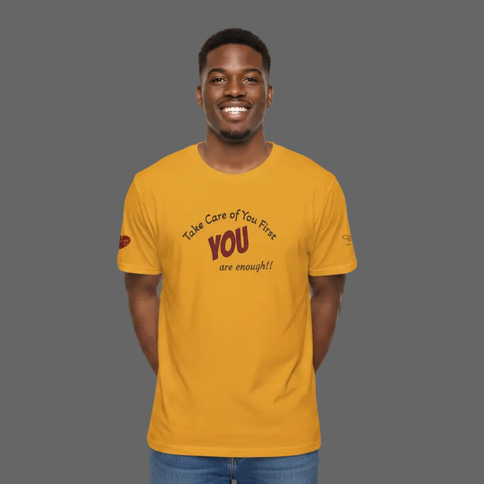 “Take Care of You First, YOU are enough!” --Self-Care T-Shirt — Short Sleeve Shirt