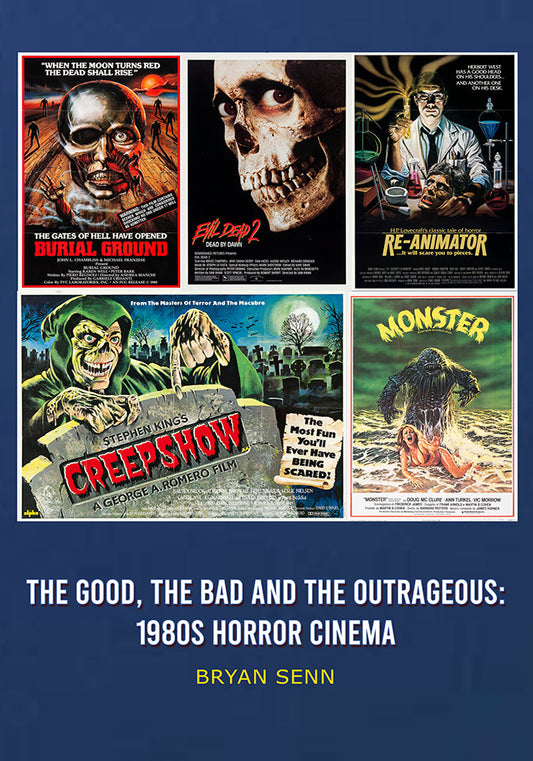 The Good, The Bad, and the Outrageous: 1980s Horror Cinema