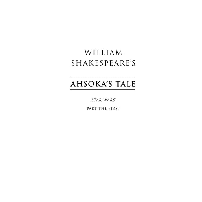 William Shakespeare's Star Wars: Ahsoka’s Tale