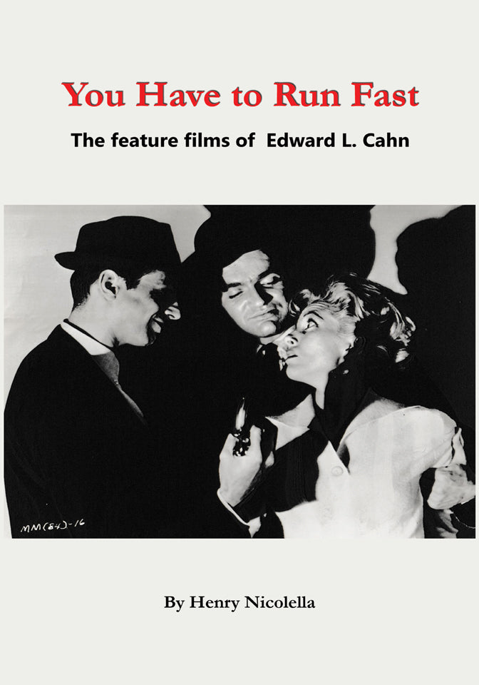 You Have to Run Fast - The Feature Films of Edward L. Cahn
